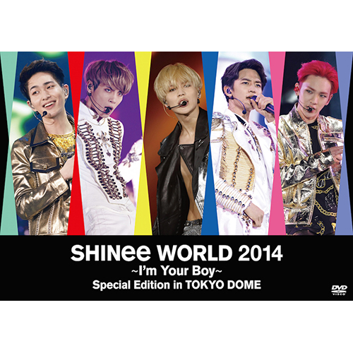 SHINee WORLD 2014～I'm Your Boy～ Special Edition in TOKYO DOME