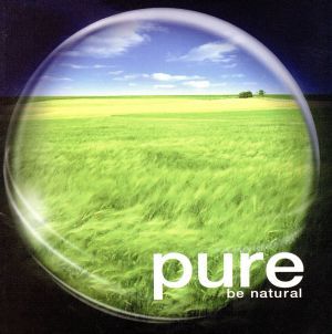 pure ～be natural(ピュア) 中古CD | ブックオフ公式オンラインストア