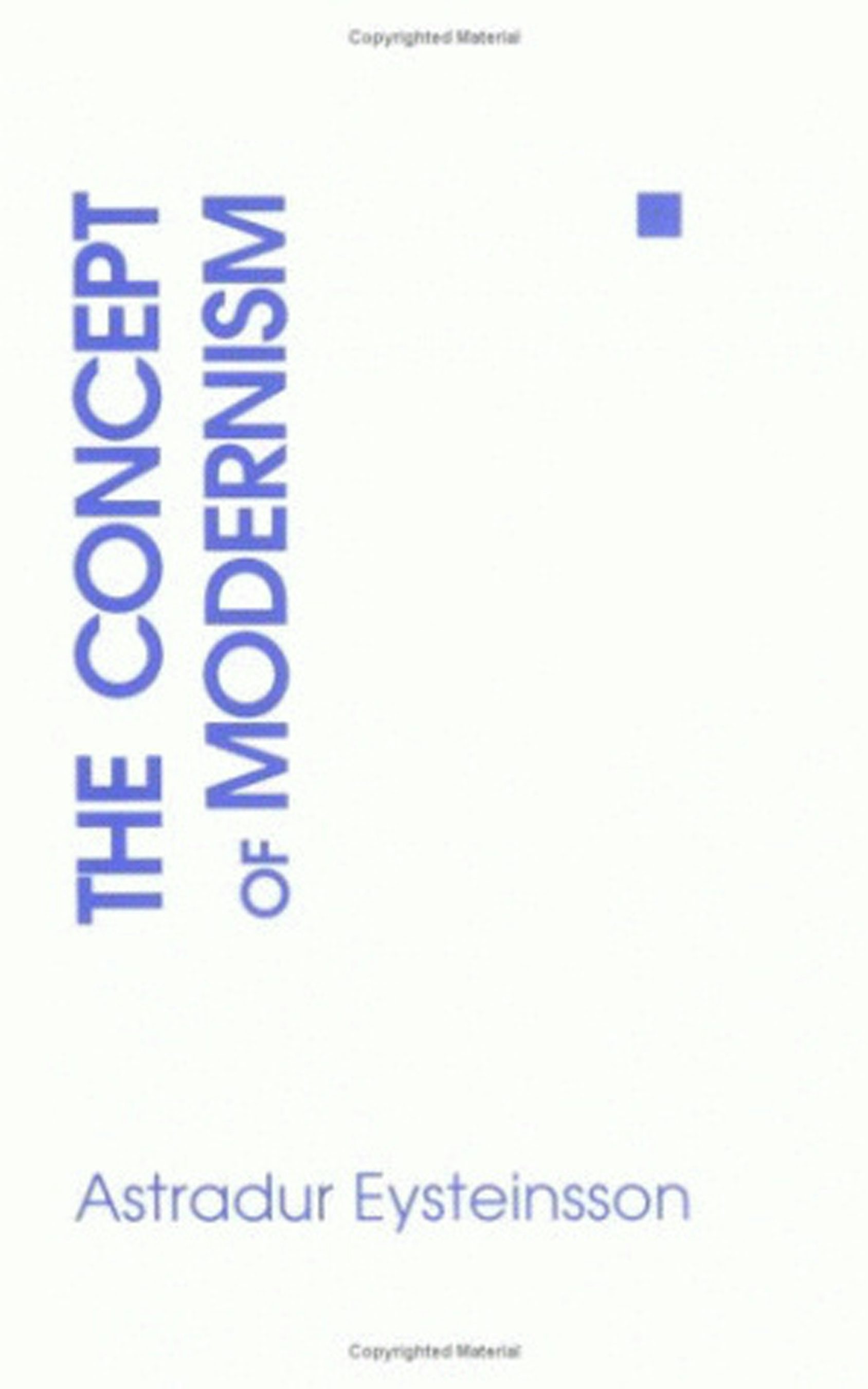 The Concept of Modernism by Astradur Eysteinsson | Hardcover