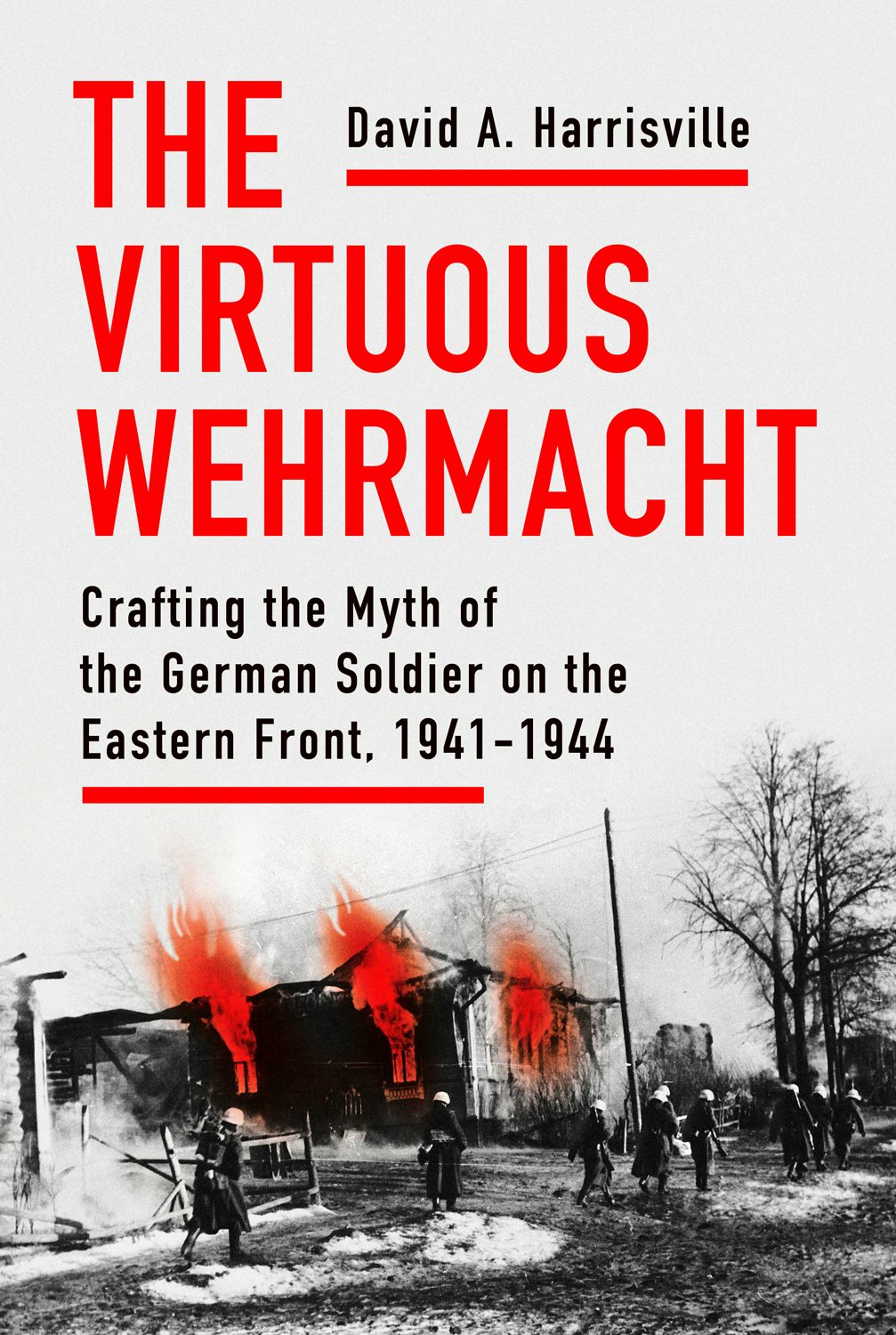 The Virtuous Wehrmacht by David A. Harrisville | eBook | Cornell