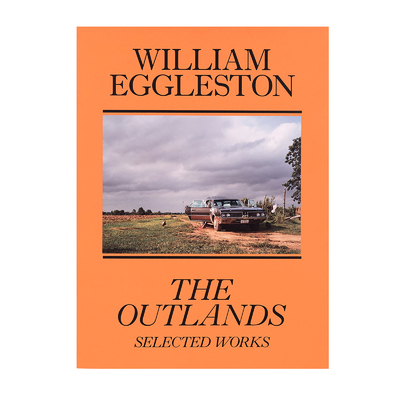 The Outlands, Selected Works - William EGGLESTON | shashasha