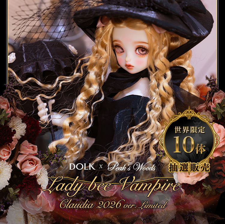 DOLK×Peak's woods｜ FOB Vampire Lady bee - Claudia 2026 ver