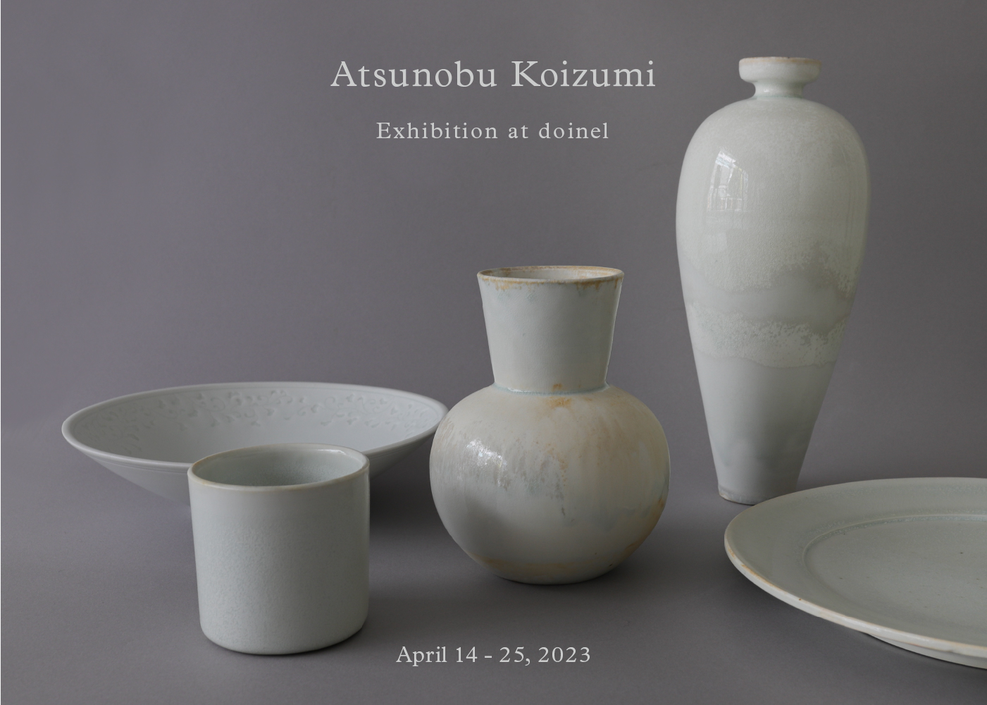 Atsunobu Koizumi Exhibition 2023 | doinel / ドワネル