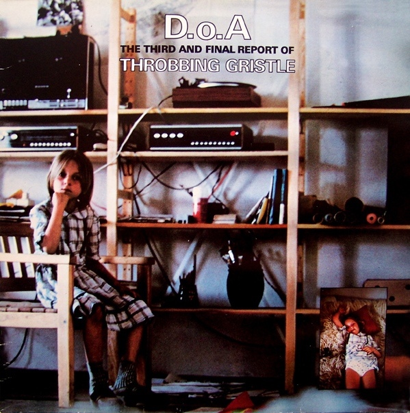 D.o.A: The Third and Final Report of Throbbing Gristle by