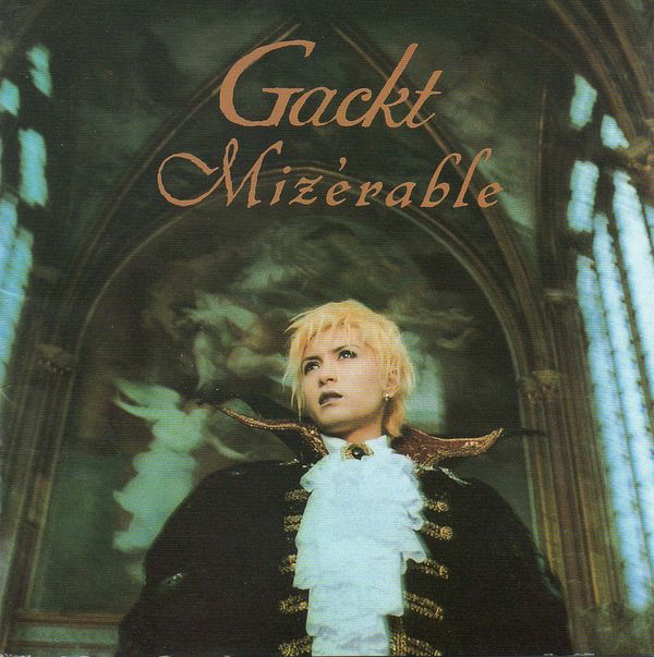 Mizerable: Gackt & Malice Mizer Complete Singles Collection by