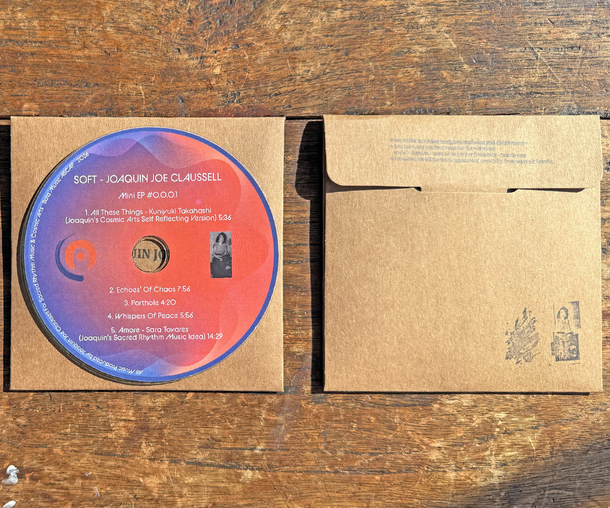 SOFT BY JOAQUIN JOE CLAUSSELL. A SPECIAL MAKESHIFT LIMITED CD