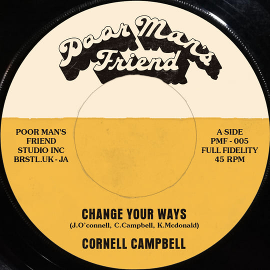 Cornell Campbell - Change Your Ways | Poor Mans Friend Records