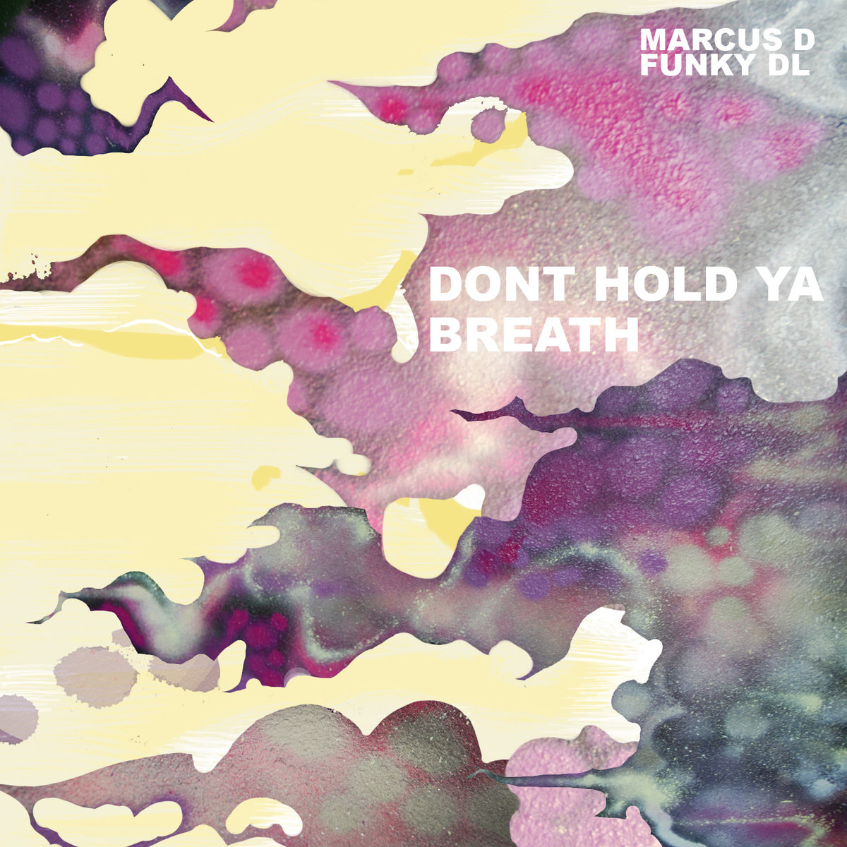 Don't Hold Ya Breath ft. Funky DL | Marcus D