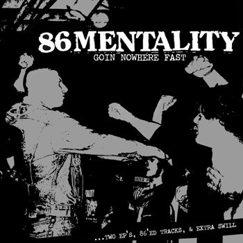 Goin' Nowhere Fast | 86 Mentality | Grave Mistake Records