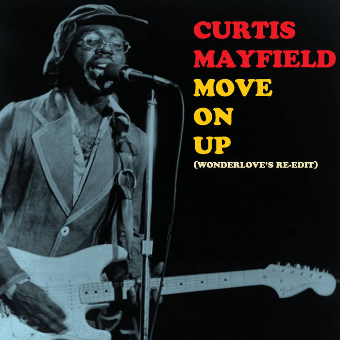 Move On Up (Wonderlove's Re-edit) | Curtis Mayfield | Wonderlove