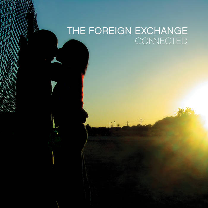 Connected | The Foreign Exchange