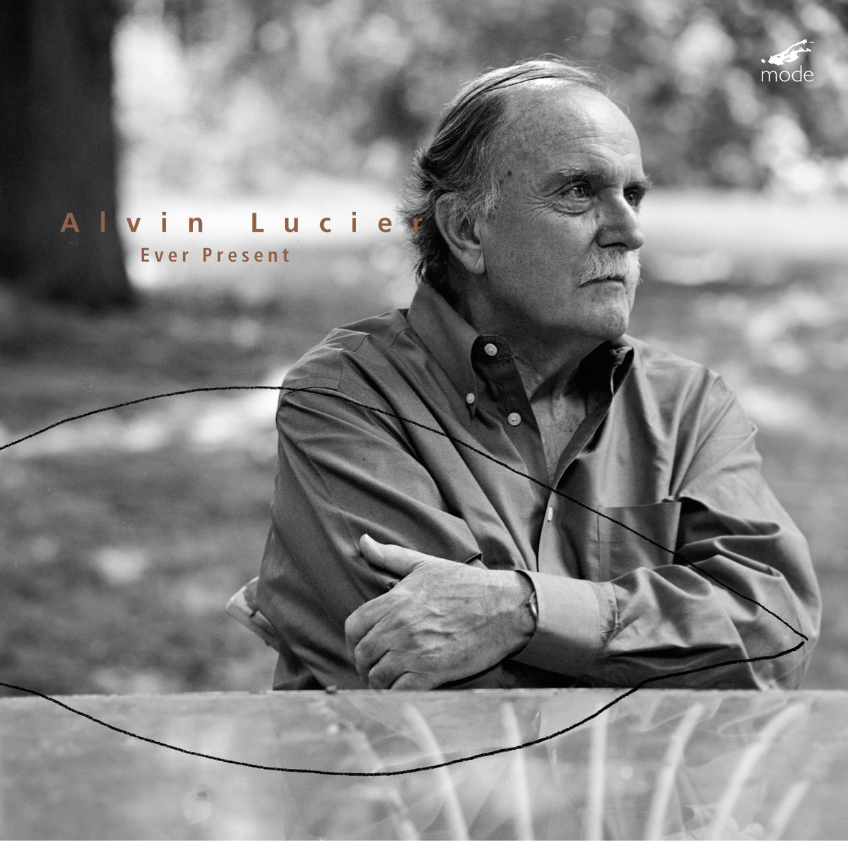 Ever Present (mode178) | Alvin Lucier | Mode Records