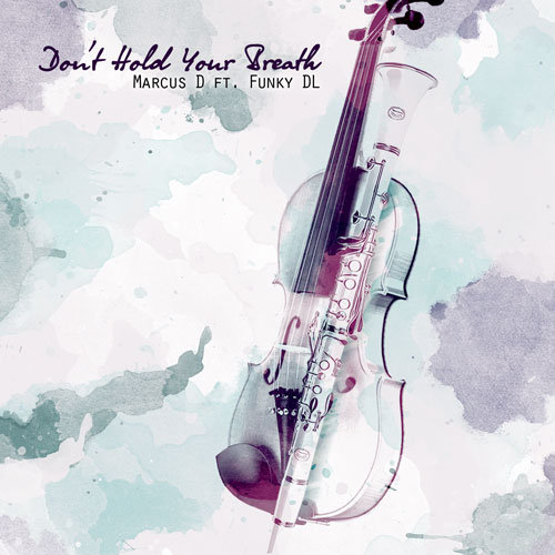 Don't Hold Ya Breath ft. Funky DL | Marcus D