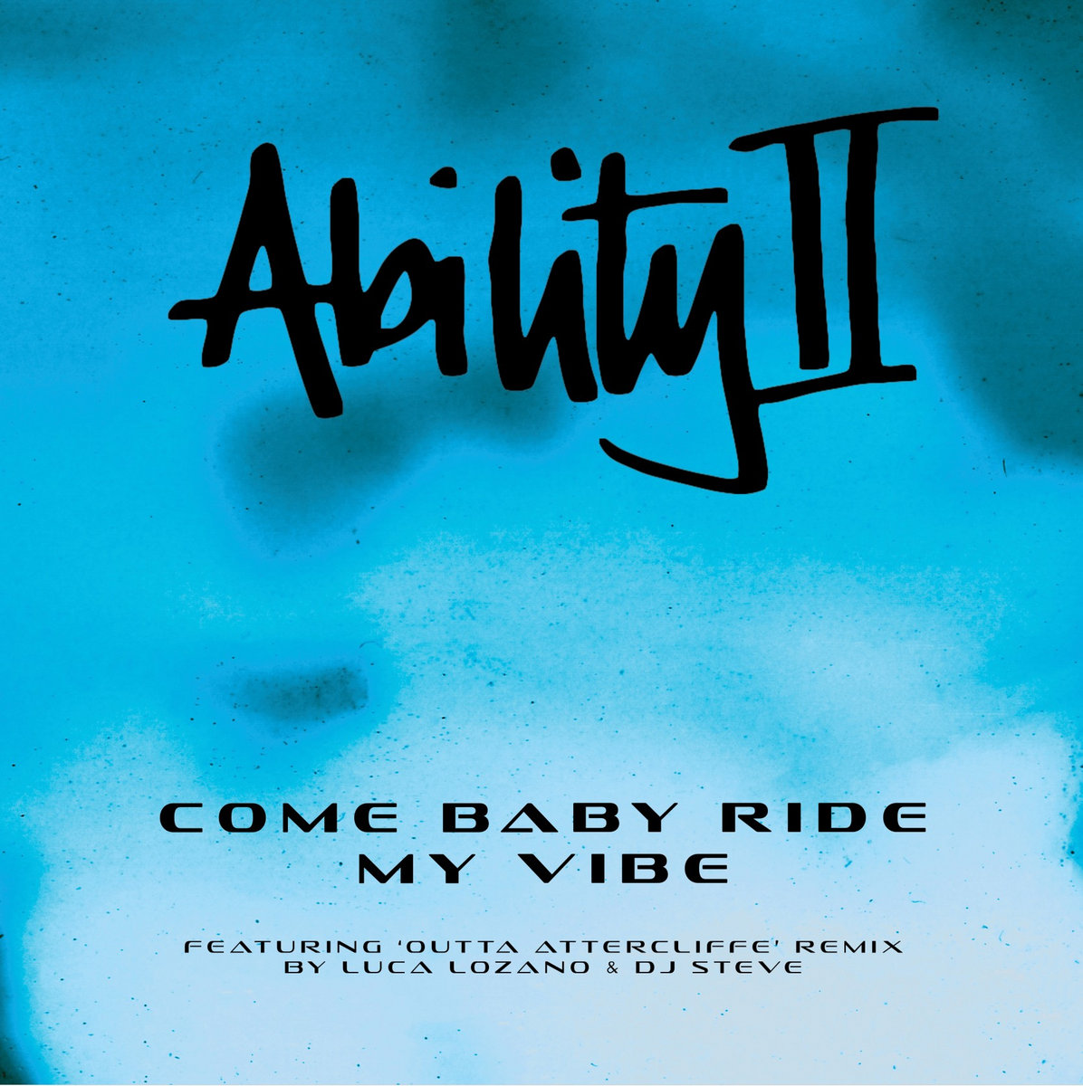 Come Baby Ride My Vibe | Ability II