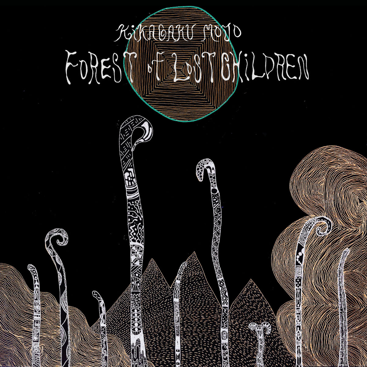 Forest of Lost Children | Kikagaku Moyo/幾何学模様