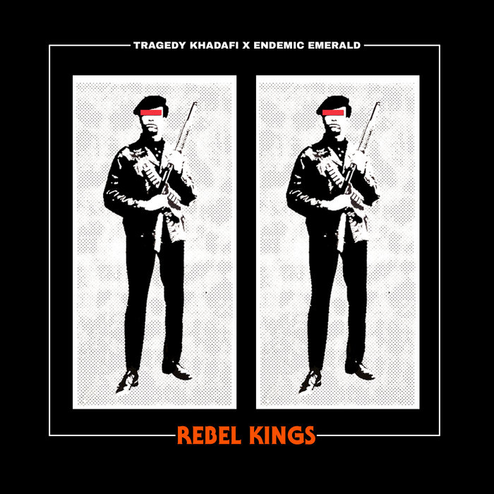 Rebel Kings | Tragedy Khadafi X Endemic Emerald | No Cure Records