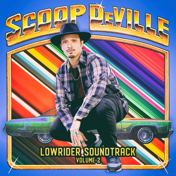 Lowrider Soundtrack Volume 2 | SCOOP DEVILLE