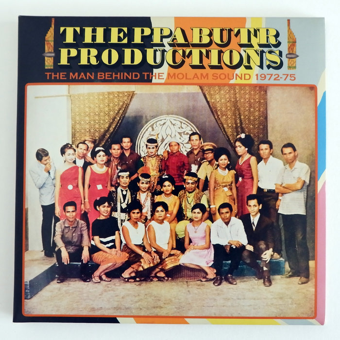Theppabutr Productions: The Man Behind The Molam Sound 1972-75