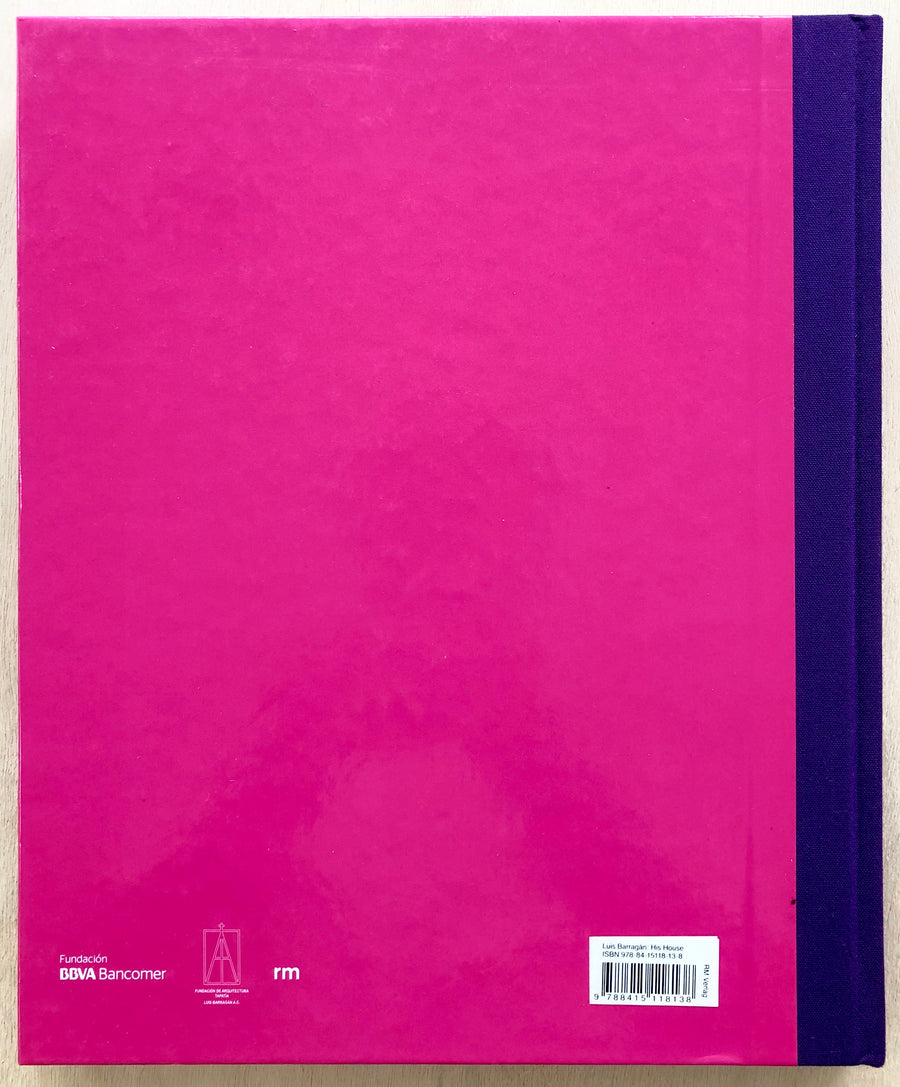 LUIS BARRAGÁN: HIS HOUSE with text by Daniel Garza Usabiaga, Juan