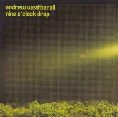 Nine O'Clock Drop - Andrew Weatherall | Album | AllMusic