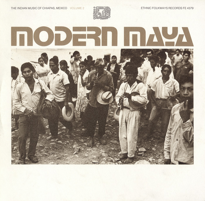 Modern Mayan: The Indian Music of Chiapas, Mexico, Vol. 2