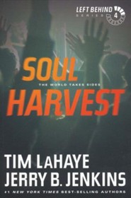 Soul Harvest, Left Behind Series #4: Tim LaHaye, Jerry B. Jenkins