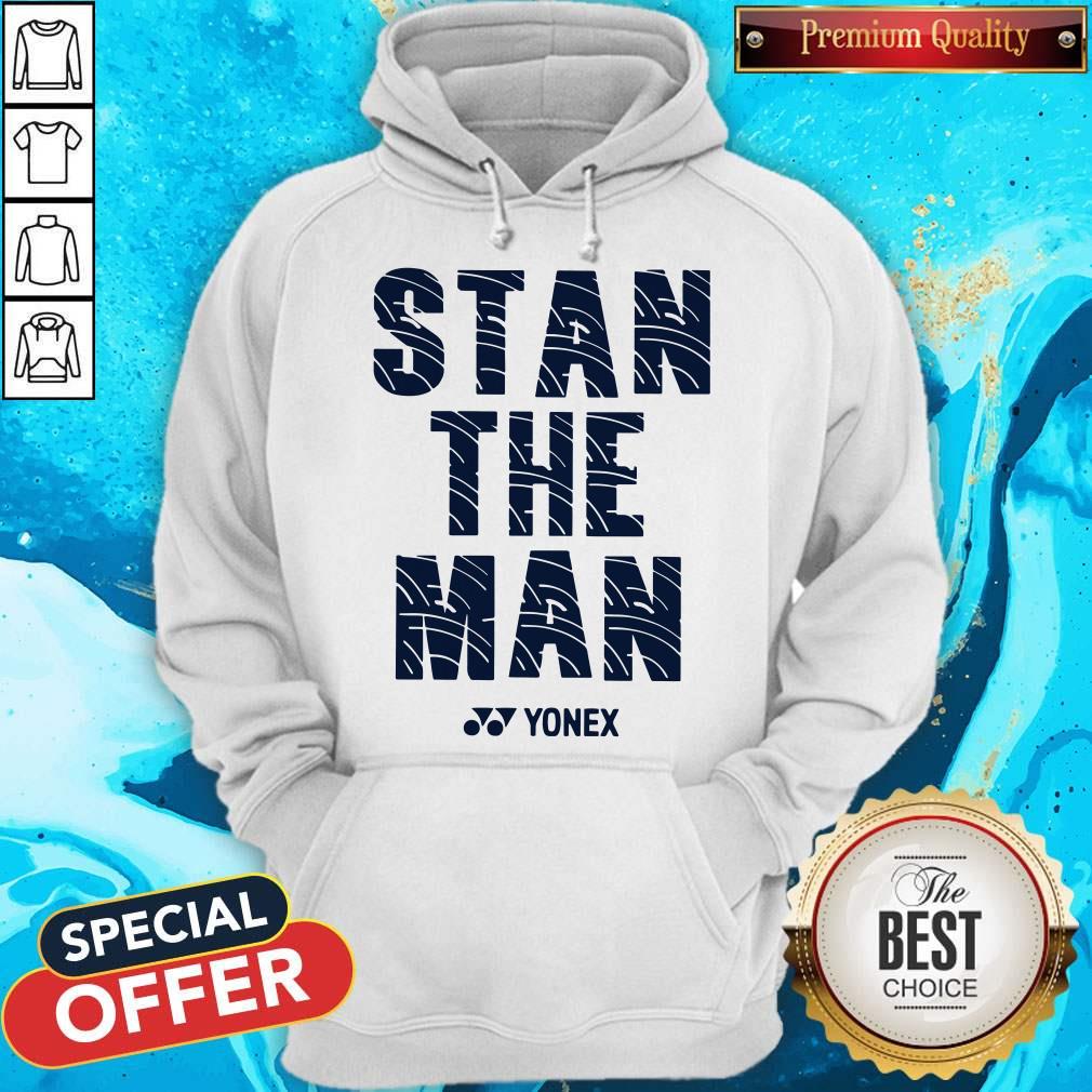 Awesome Stan The Man Yonex Shirt