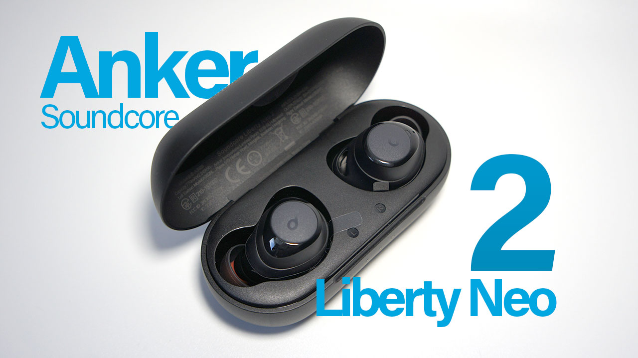 Anker Soundcore Liberty Neo 2レビュー。4000円台でも超優秀な