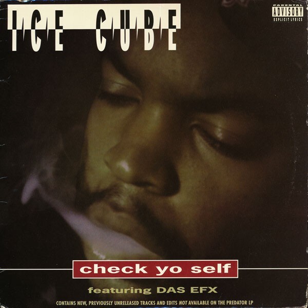 Ice Cube Featuring Das EFX / Check Yo Self 1993 US Priority