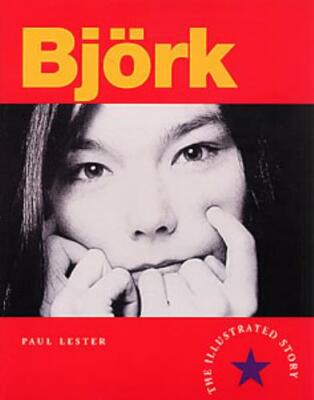 Bjork - The Illustrated Story - 1996 Paul Lester Full Color BOOK