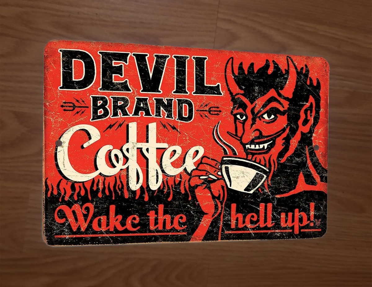 Vintage Looking Devil Brand Coffee Wake the Hell Up 8x12 Metal