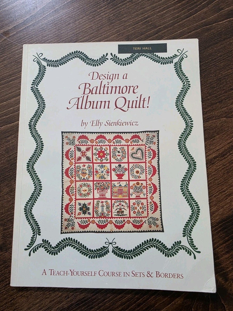 Design a Baltimore Quilt by Elly Sienkiewicz 1992 First Edition PB
