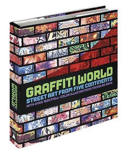 Graffiti World : Street Art from Five Continents by Nicholas Ganz