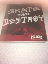 Skate and Destroy : The First 25 Years of Thrasher Magazine by