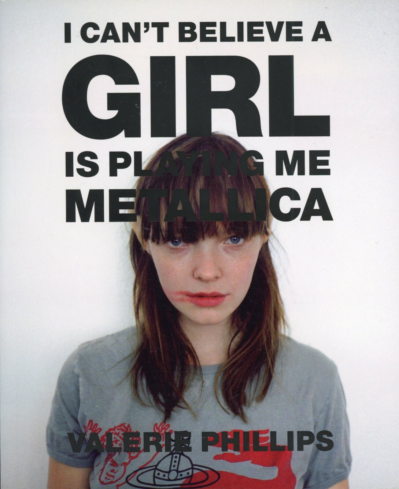 I Can't Believe A Girl is Playing Me Metallica- Valerie Phillips