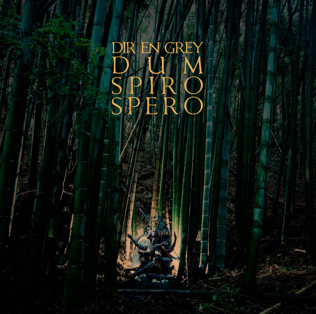 DUM SPIRO SPERO - Album by DIR EN GREY | Spotify