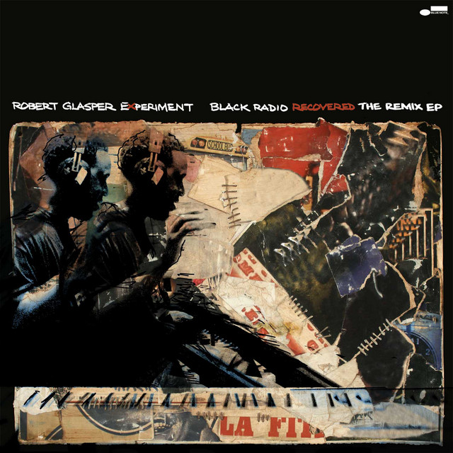 Black Radio Recovered: The Remix EP - EP by Robert Glasper | Spotify
