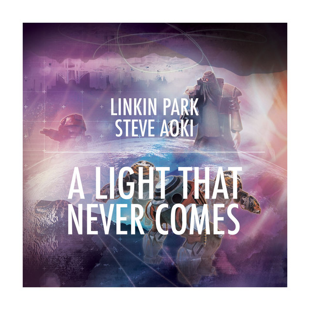 A LIGHT THAT NEVER COMES - Single by Linkin Park | Spotify