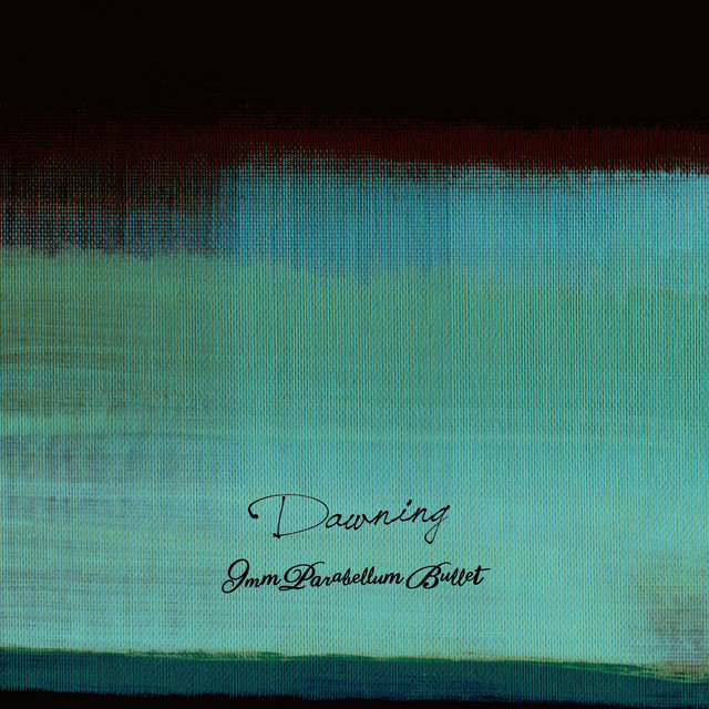 Dawning - Album by 9mm Parabellum Bullet | Spotify