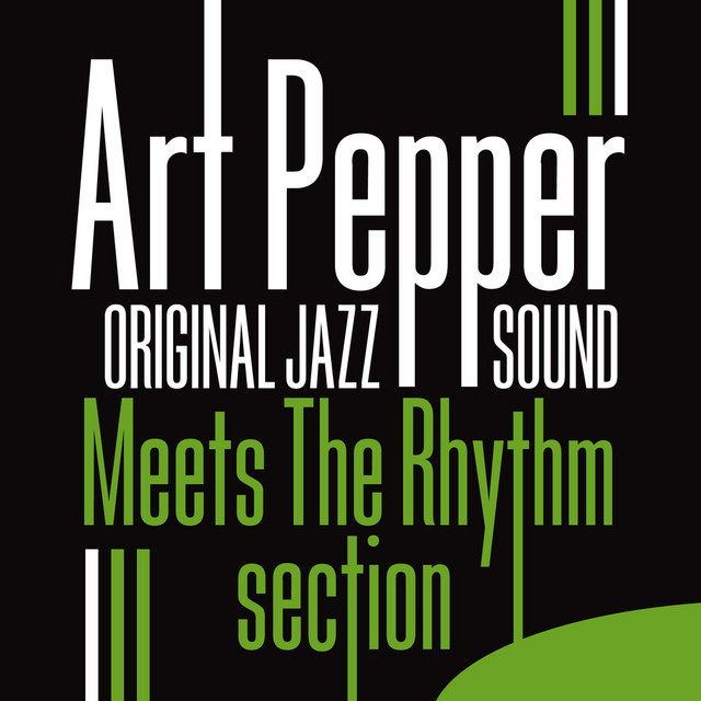 Art Pepper Meets the Rhythm Section (Original Jazz Sound