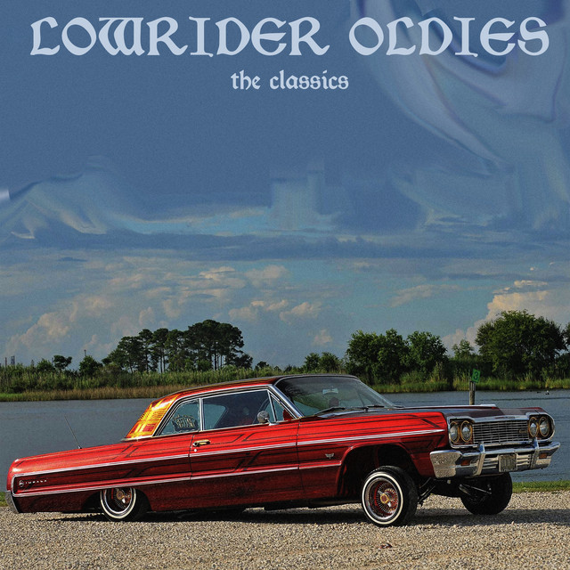 Lowrider Oldies: The Classics Volume 1 - Compilation by Various
