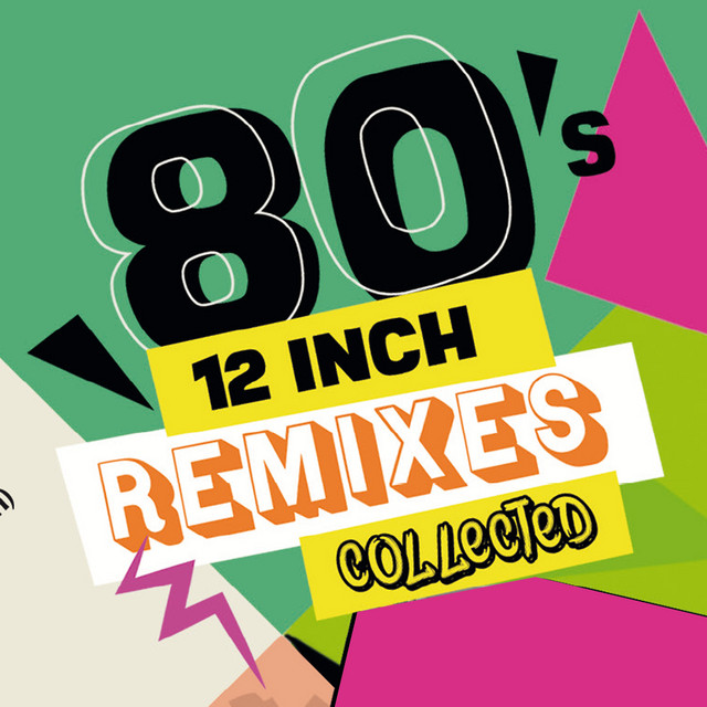 80's 12-Inch Remixes Collected - Compilation by Various Artists