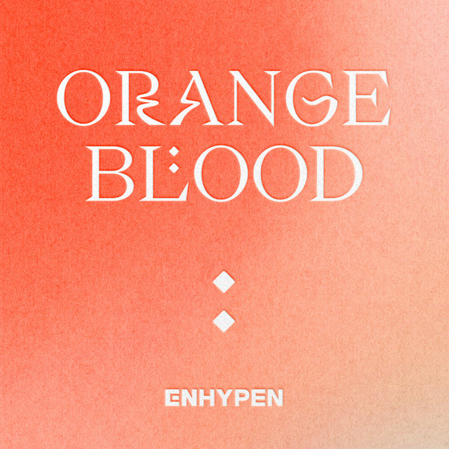 ORANGE BLOOD ‑「アルバム」by ENHYPEN | Spotify