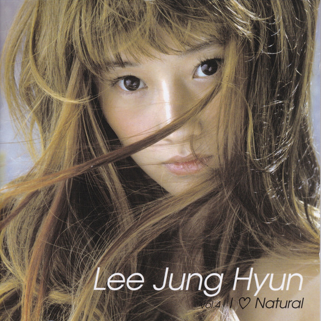 I Love Natural - Album by Lee Jung Hyun | Spotify