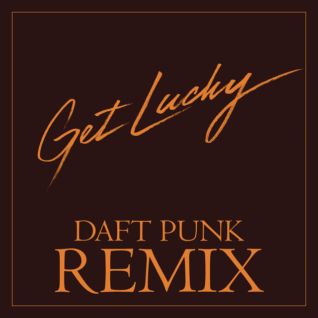 Get Lucky (Daft Punk Remix) - Single - Daft Punk | Spotify