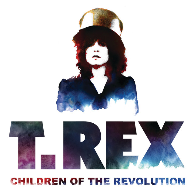 Children Of The Revolution - Single by T. Rex | Spotify