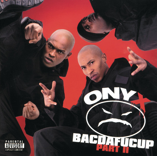 Onyx/ Bacdafucup II - Album by Onyx | Spotify