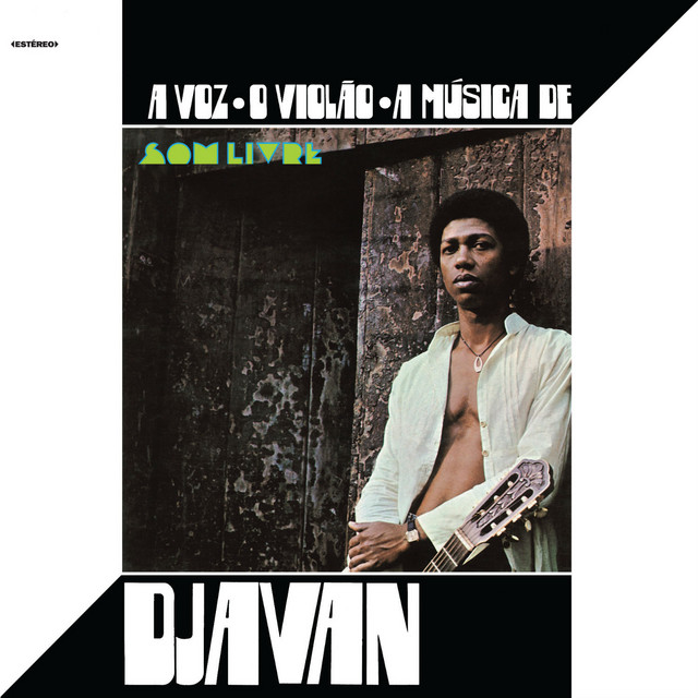 A Voz, o Violão, a Música de Djavan - Album by Djavan | Spotify