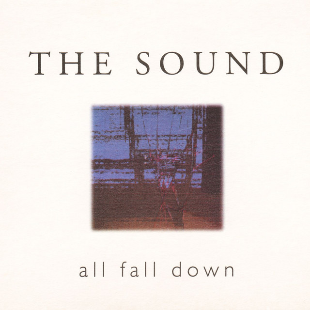 All Fall Down - Album by The Sound | Spotify