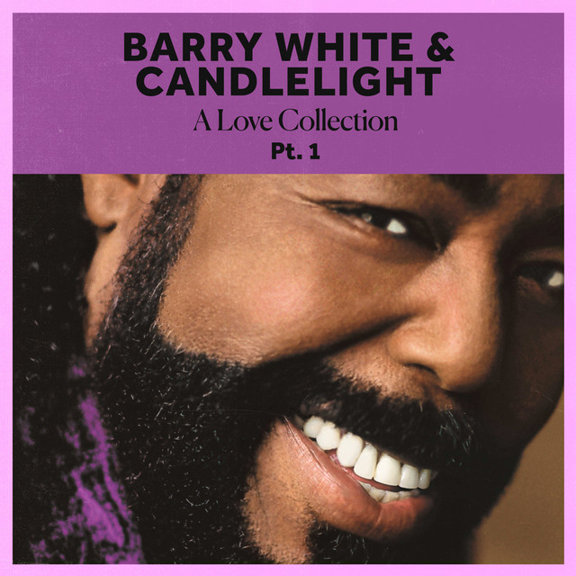 Barry White & Candlelight: A Love Collection Pt. 1 - Compilation